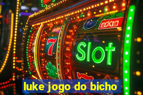 luke jogo do bicho